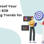 Future-Proof Your Strategy: B2B Marketing Trends for 2026