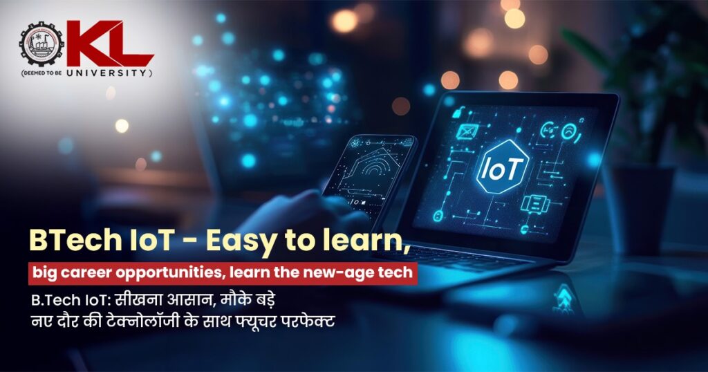 BTech IoT – Easy to learn, big career opportunities, learn the new-age tech