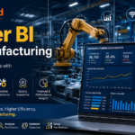 Power BI for Manufacturing: Transforming Operations with Smart Data Analytics