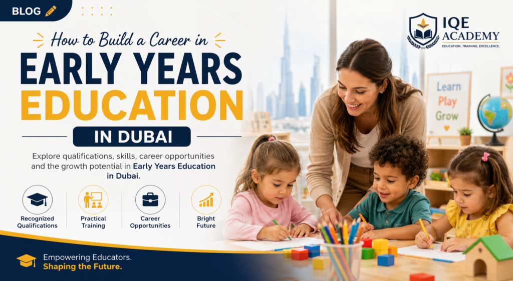How to Build a Career in Early Years Education in Dubai