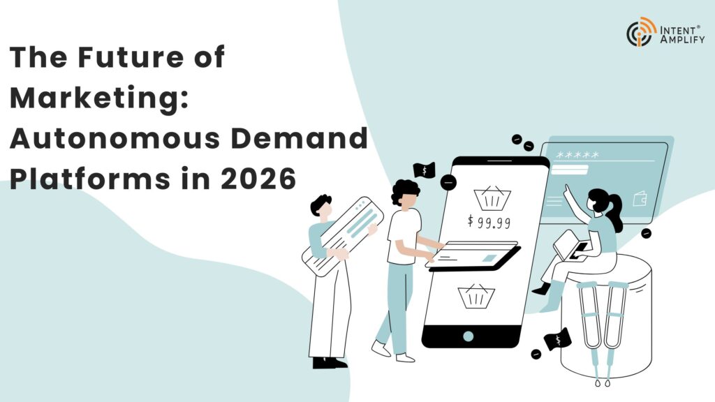 The Future of Marketing: Autonomous Demand Platforms in 2026