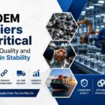 Why OEM Suppliers Are Critical for Product Quality and Supply Chain Stability
