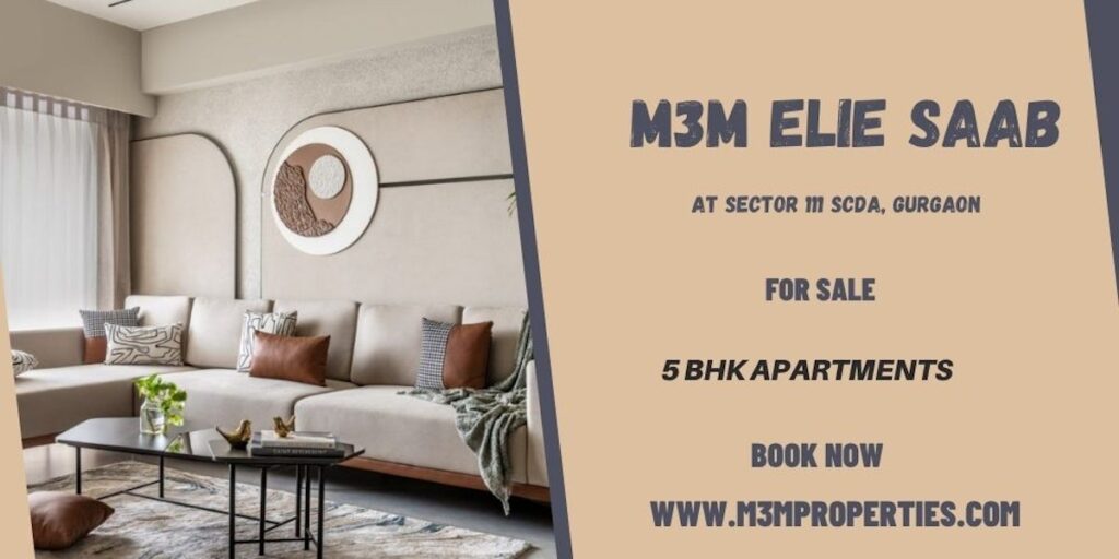 M3M Elie Saab Gurgaon | Modern Spaces Pure Comfort
