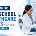 Top 10 Best School Healthcare Service Providers in India
