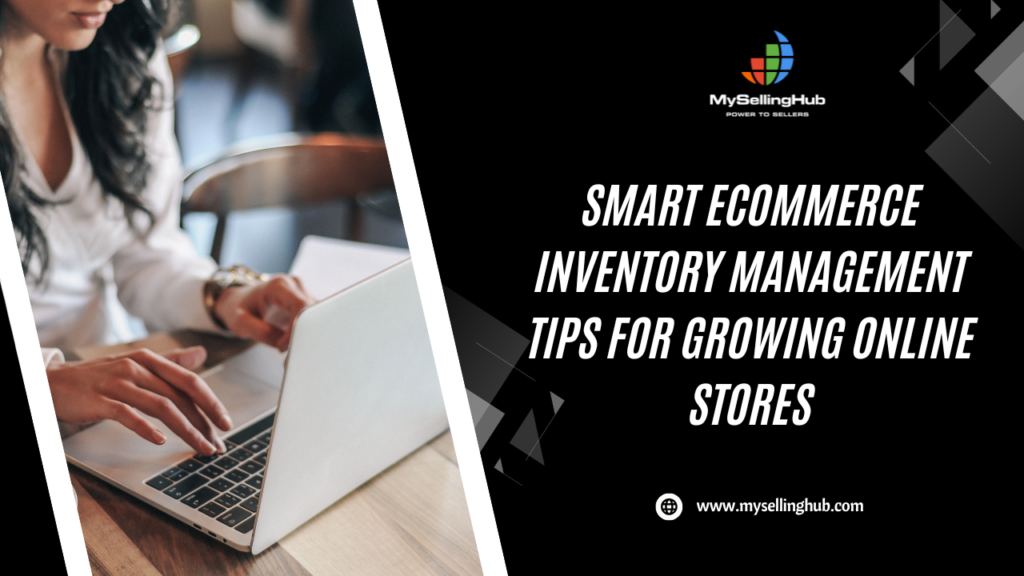 Smart Ecommerce Inventory Management Tips for Growing Online Stores