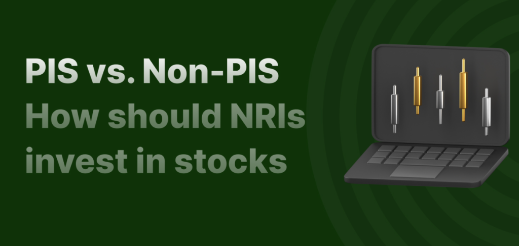 PIS vs. Non-PIS Account: The Complete Guide for NRI Stock Investors
