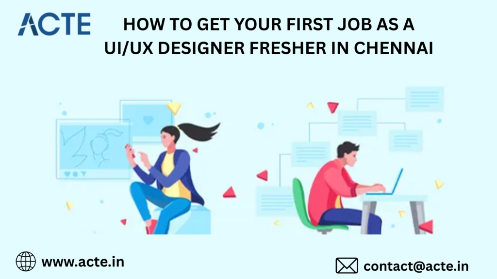 Complete Career Guide for UI/UX Designer Freshers in Chennai