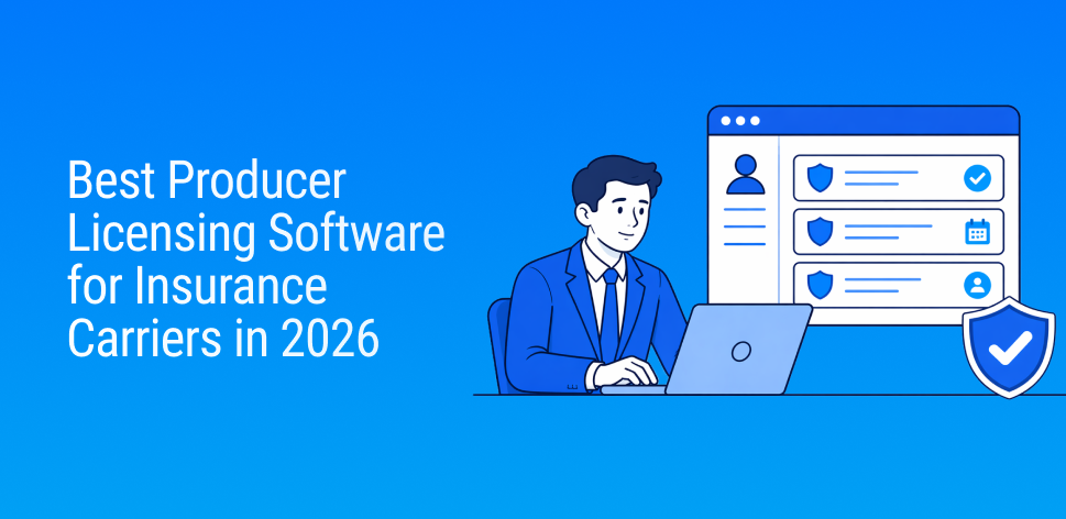 Insurance Producer Licensing Software for Carriers 2026