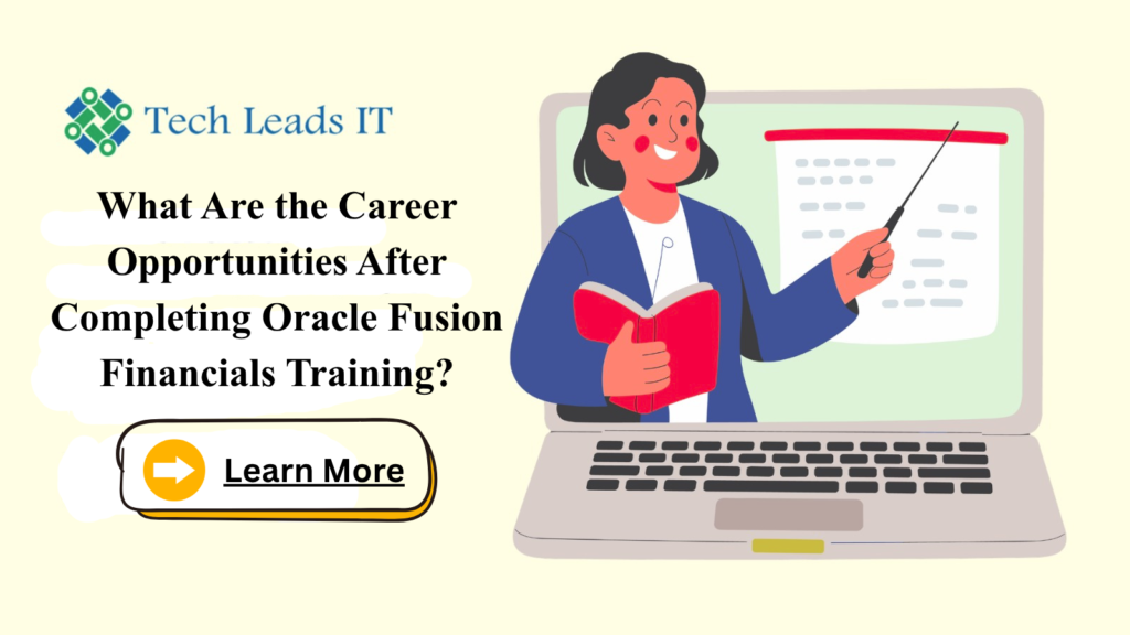 What Are the Career Opportunities After Completing Oracle Fusion Financials Training?