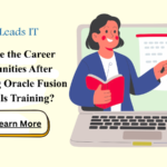 What Are the Career Opportunities After Completing Oracle Fusion Financials Training?