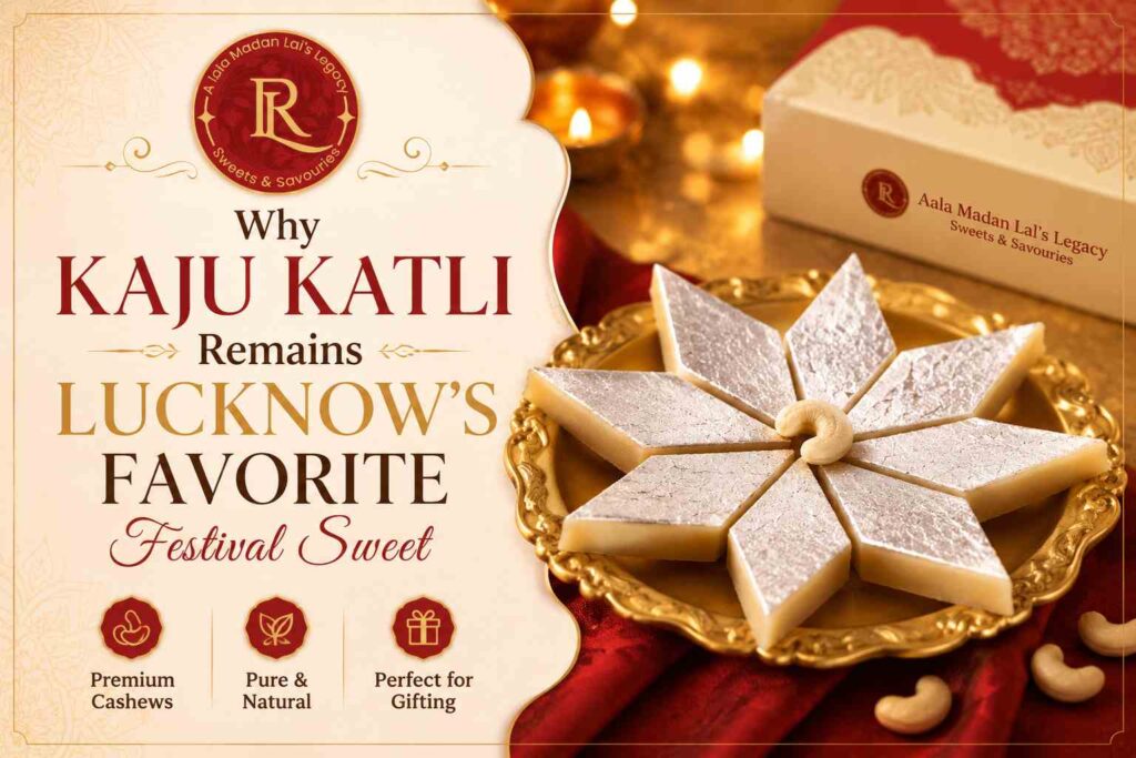Why Kaju Katli Remains Lucknow’s Favorite Festival Sweet