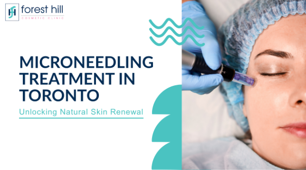 Microneedling Treatment in Toronto: Unlocking Natural Skin Renewal