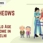 Old Age Home in Delhi: Redefining Comfort, Care, and Companionship for Seniors