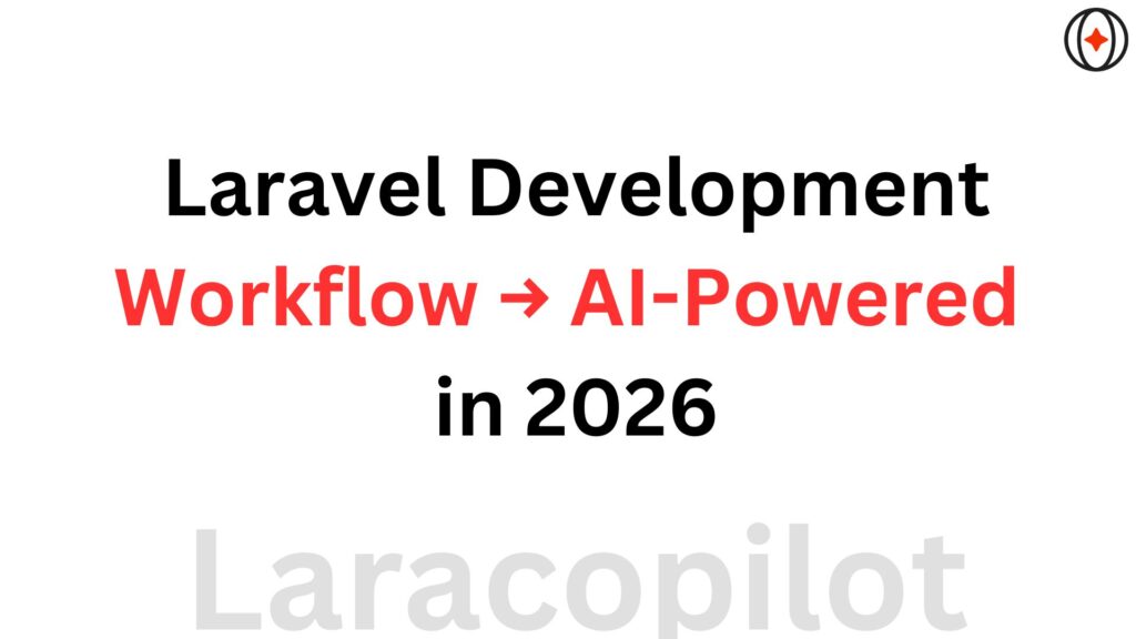 Laravel Development Workflow → AI-Powered in 2026