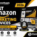 Best Amazon Marketing Services (2026): Top Strategies to Increase Sales & ROI | Channel Supply Experts