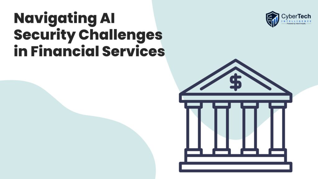 Navigating AI Security Challenges in Financial Services