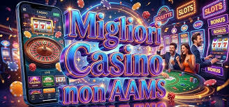 Casino Non AAMS in Italia con Bonus Ricchi e Slot Machine Online Moderne