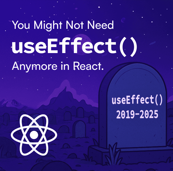 You Might Not Need useEffect Anymore in React