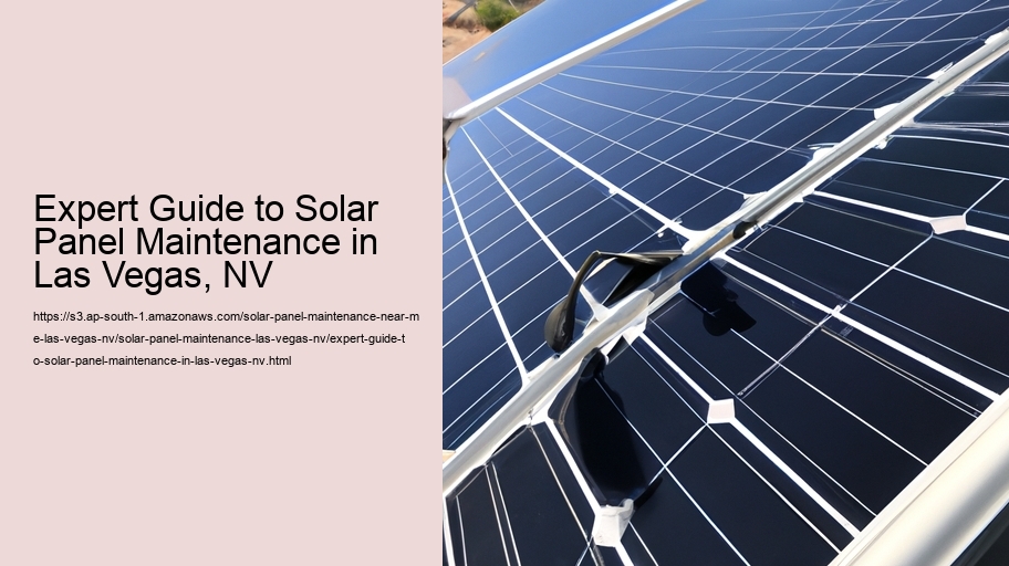 Expert Guide to Solar Panel Maintenance in Las Vegas, NV