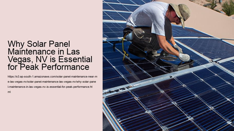 Why Solar Panel Maintenance in Las Vegas, NV is Essential for Peak Performance