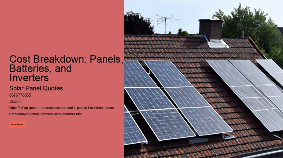 Cost Breakdown: Panels, Batteries, and Inverters