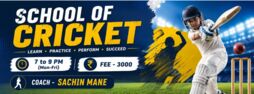 School Of Cricket : 7:00 pm to 9:00 pm (Mon-Fri)