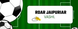 ROAR JAIPURIAR