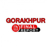 Gorakhpur News - Gorakhpur Final Report Gorakhpur News - Gorakhpur Final Report