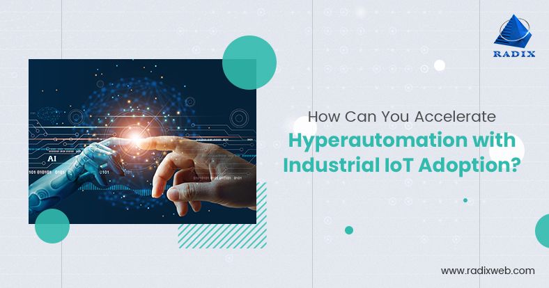 How Industrial IoT Adoption Can Accelerate Hyperautomation 