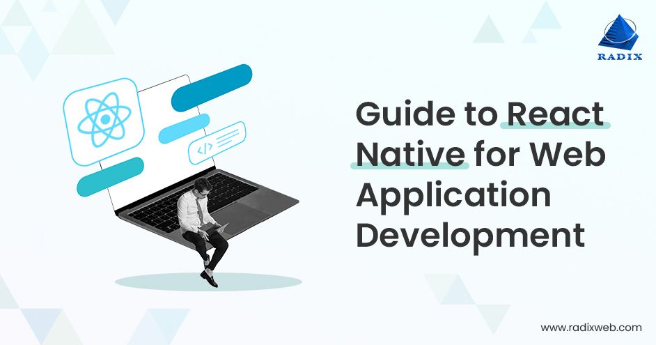 Guide to React Native for Web Application Development
