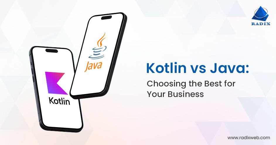 Kotlin vs Java: Choosing the Best for Your Business