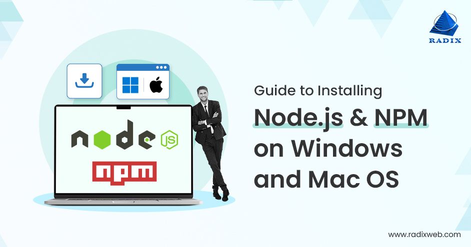 How to Install NPM and Node.js on Windows and Mac Devices?