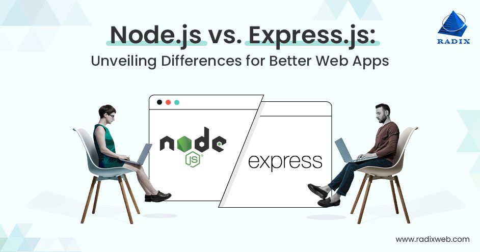 Node.js vs Express.js: Key Differences for Your Web App Success