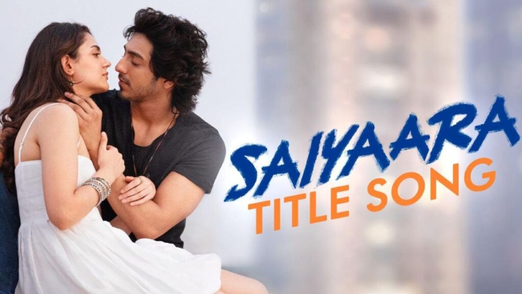 Saiyaara Title Song