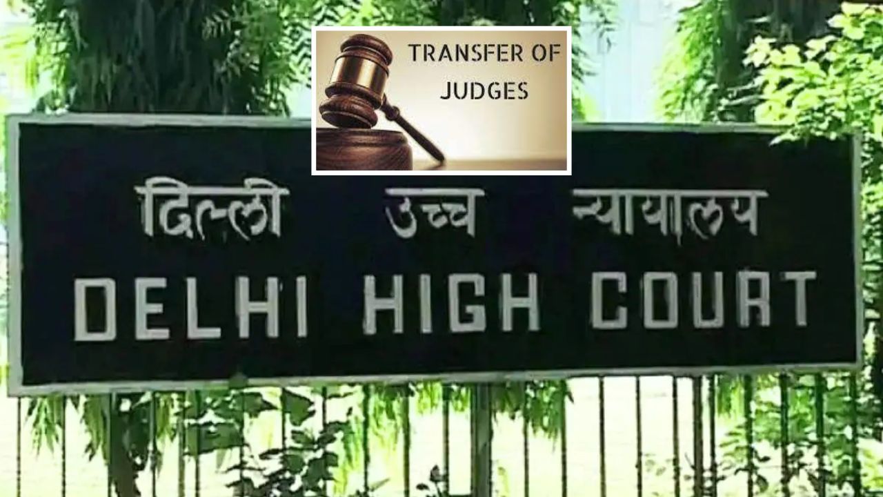 BREAKING: Delhi High Court orders transfers of 16 Judges