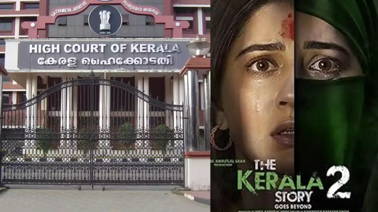 BREAKING: Kerala High Court stays release of The Kerala Story 2, directs CBFC to re-examine certification