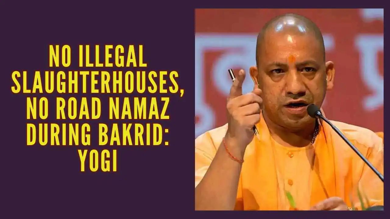 No Open Prayers Or Animal Sacrifice In Public: UP CM Yogi issues strict directives ahead of Bakrid 2026