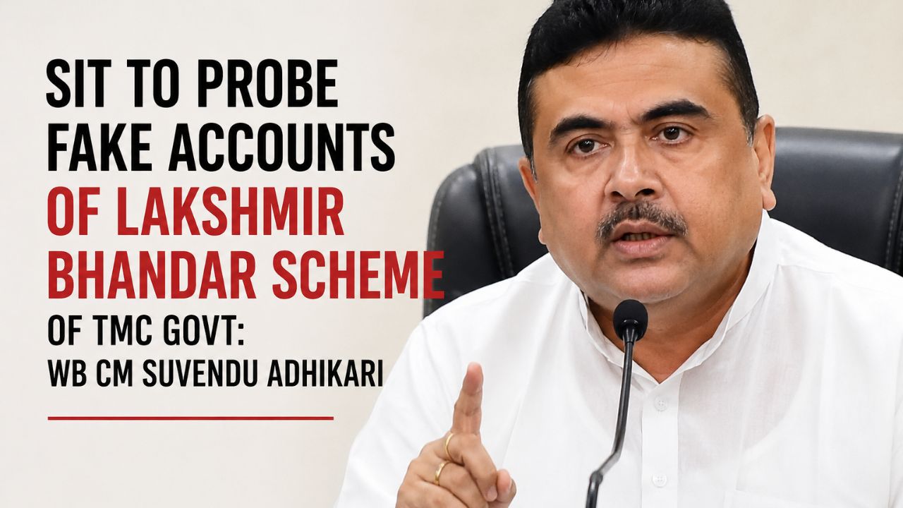 SIT to probe fake accounts of Lakshmir Bhandar scheme of TMC govt: Bengal CM Suvendu Adhikari