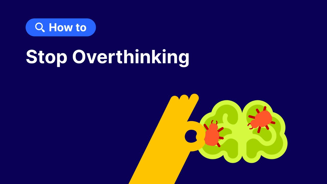 Can’t Stop Overthinking? Follow These Simple Ways To Quiet Your Mind And Reduce Stress