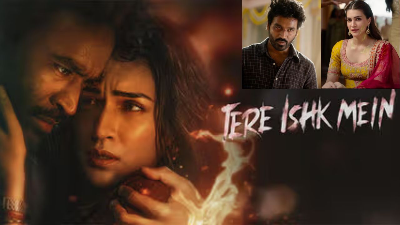 रिलीज से पहले ही हिट: ‘Tere Ishq Mein’ फिल्म बना रही धमाकेदार रिकॉर्ड, जानें कैसे कमाए करोड़ों
