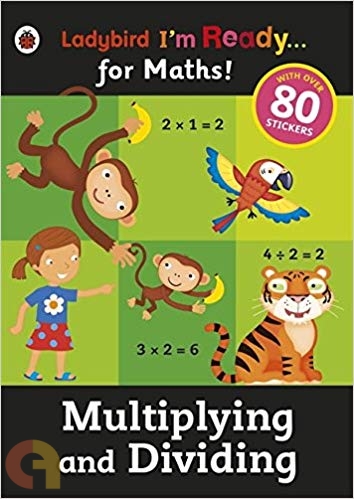 Multiplying and Dividing: Ladybird I'm Ready for Maths sticker workbook