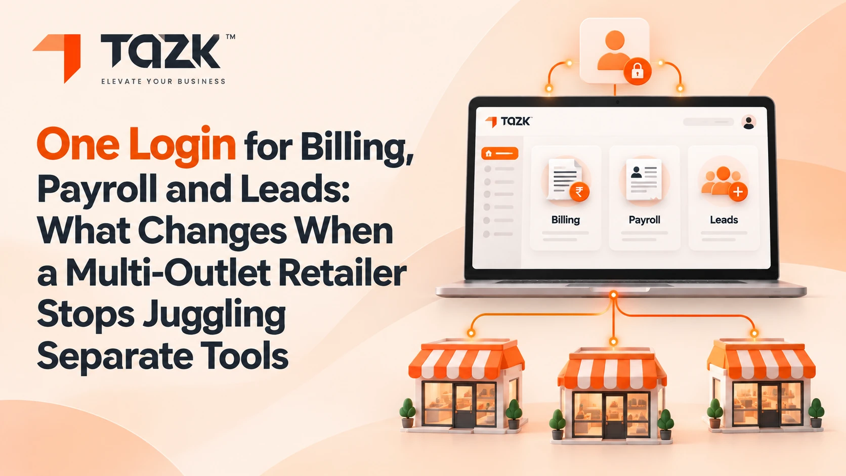 One Login for Billing, Payroll and Leads: What Changes When a Multi-Outlet Retailer Stops Juggling Separate Tools