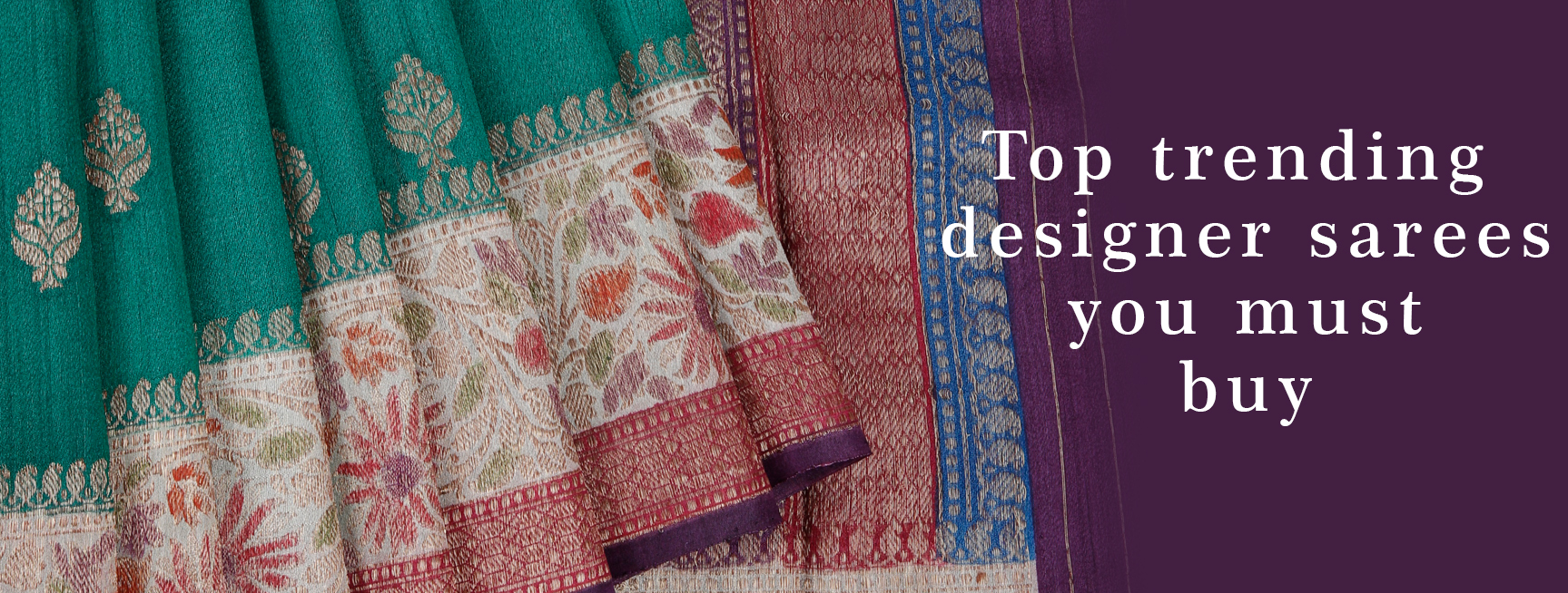 Top Trending Designer Sarees you must Buy!