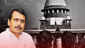 Senthil Balaji’s bail