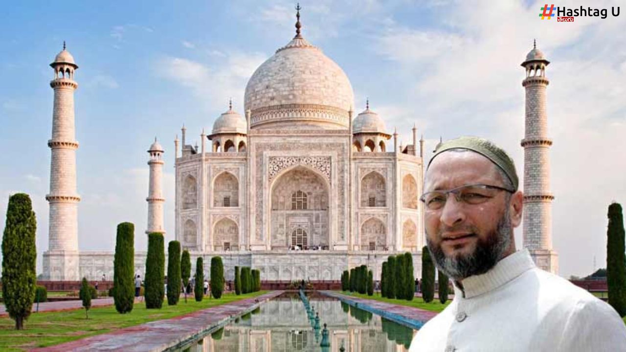 Asaduddin Owaisi Taj Mahal Dome Leak