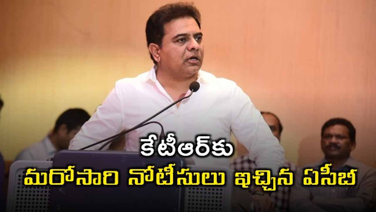 ACB notices issued to KTR once again
