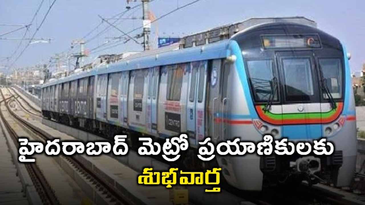 Good news for Hyderabad Metro commuters