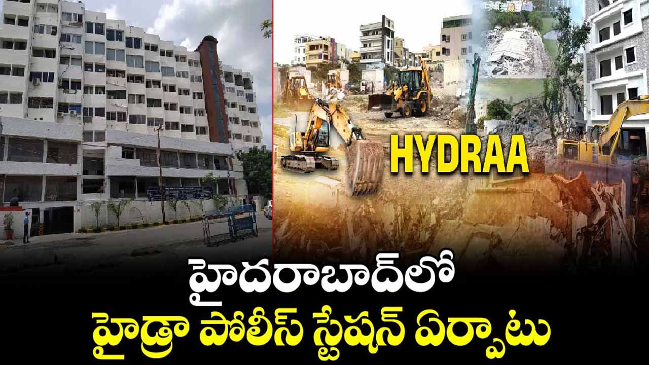 Telangana Government orders for setting up Hydra Police Station