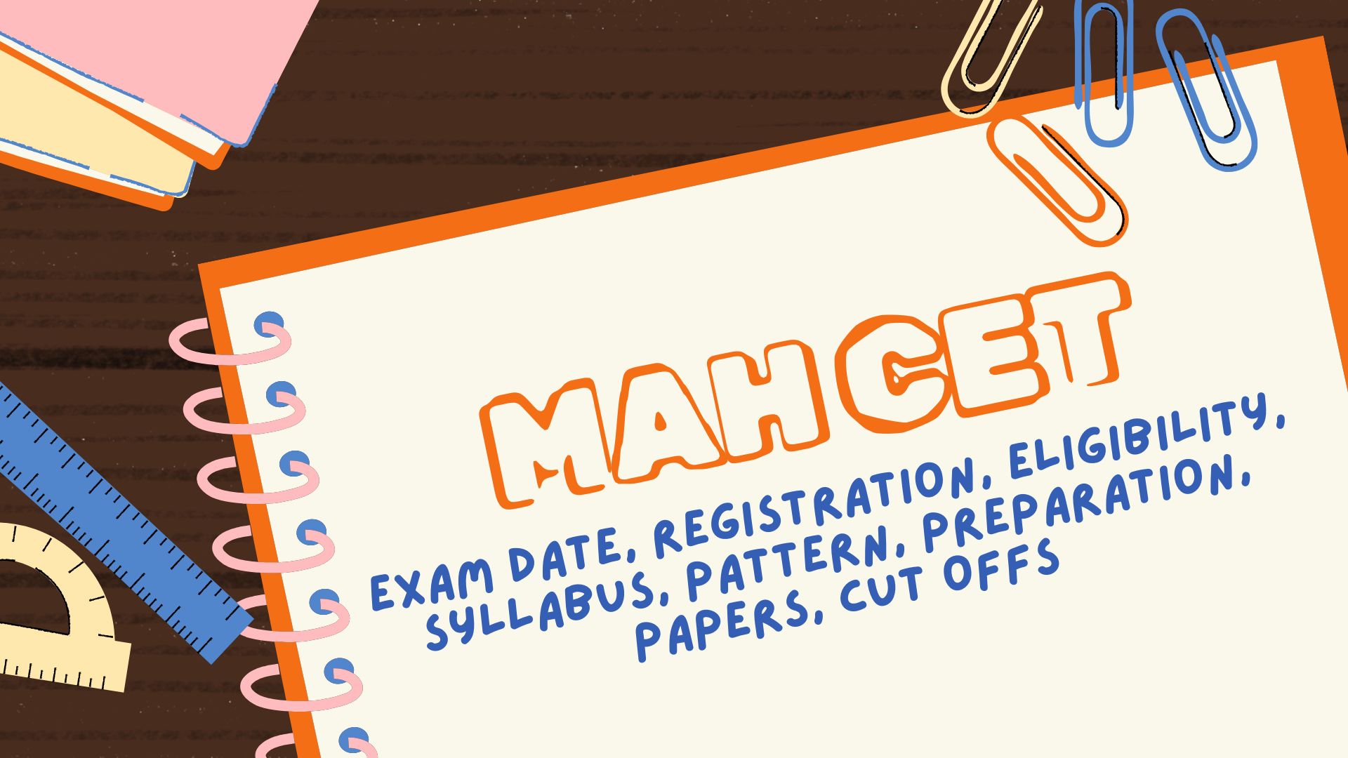 MAH MBA CET 2026: Exam Date, Registration, Eligibility, Syllabus, Pattern, Preparation, Papers, Cut Offs