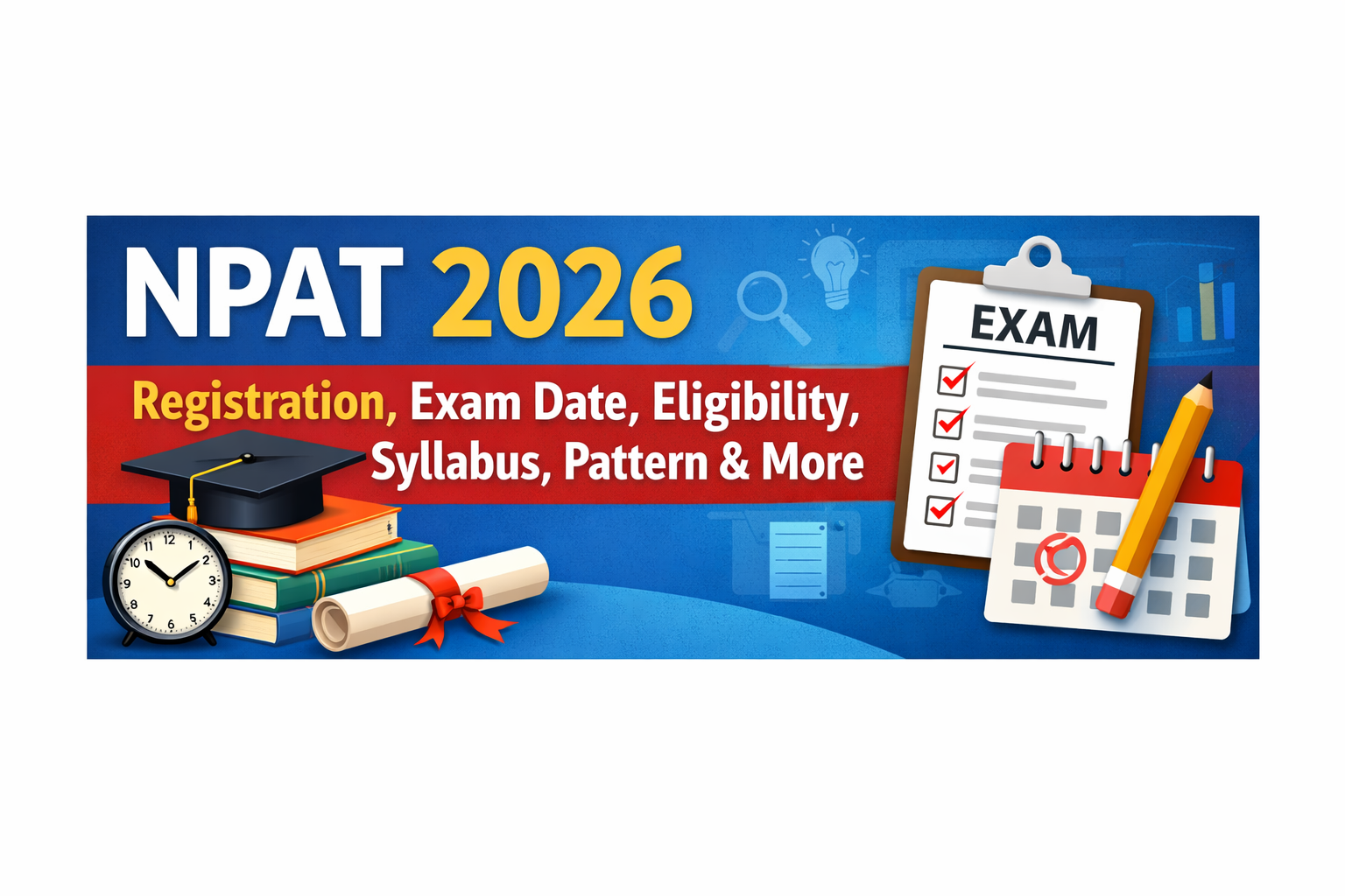 NPAT 2026: Registration, Exam Date, Eligibility, Syllabus, Pattern & More